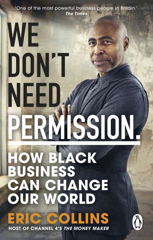 Book cover of We Don't Need Permission: How black business can change our world