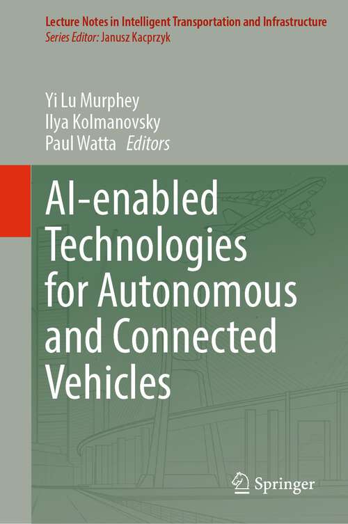 AI-enabled Technologies for Autonomous and Connected Vehicles (Lecture Notes in Intelligent Transportation and Infrastructure)