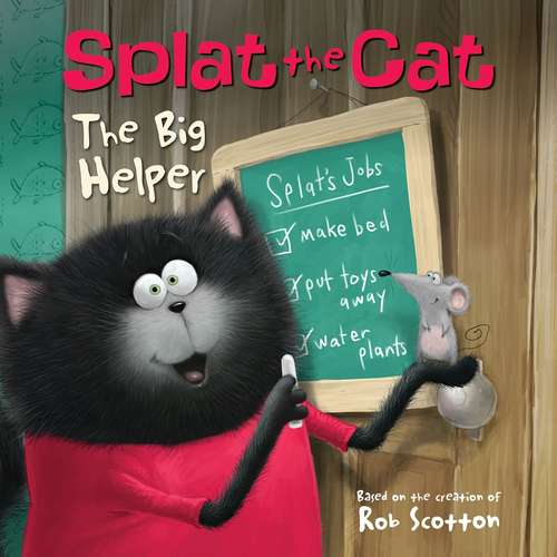 Book cover of Splat the Cat: The Big Helper (Splat the Cat)
