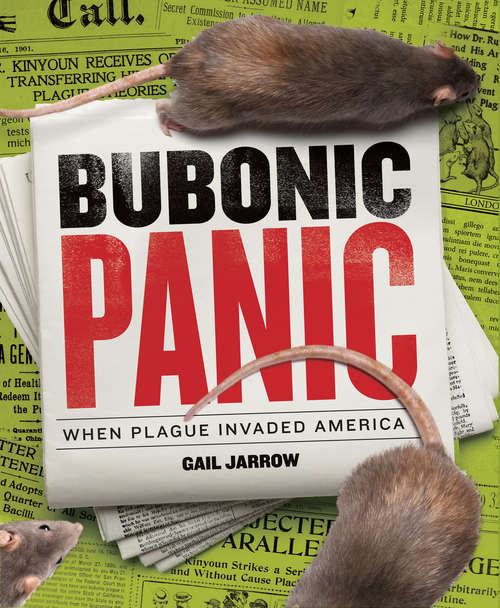 Book cover of Bubonic Panic: When Plague Invaded America