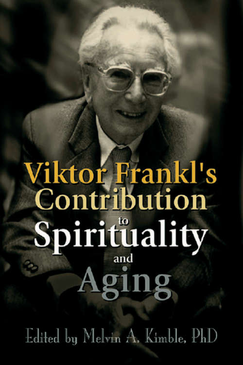 Book cover of Viktor Frankl's Contribution to Spirituality and Aging