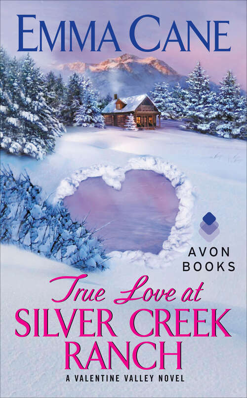 Book cover of True Love at Silver Creek Ranch: A Valentine Valley Novel (Valentine Valley #2)