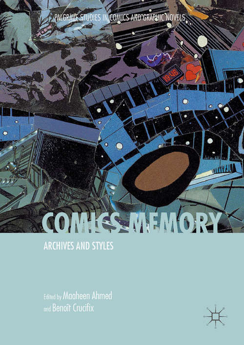 Comics Memory: Archives and Styles (Palgrave Studies in Comics and Graphic Novels)
