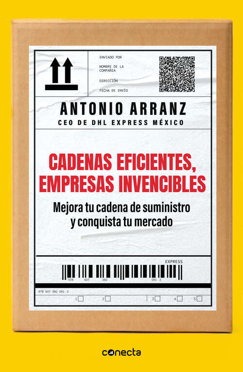 Book cover of Cadenas eficientes, empresas invencibles: Mejora tu cadena de suministro y conquista tu mercado