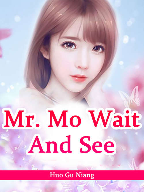 Book cover of Mr. Mo, Wait And See: Volume 2 (Volume 2 #2)