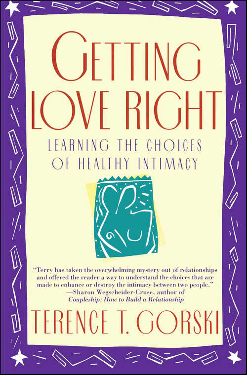 Book cover of Getting Love Right: Learning the Choices of Healthy Intimacy