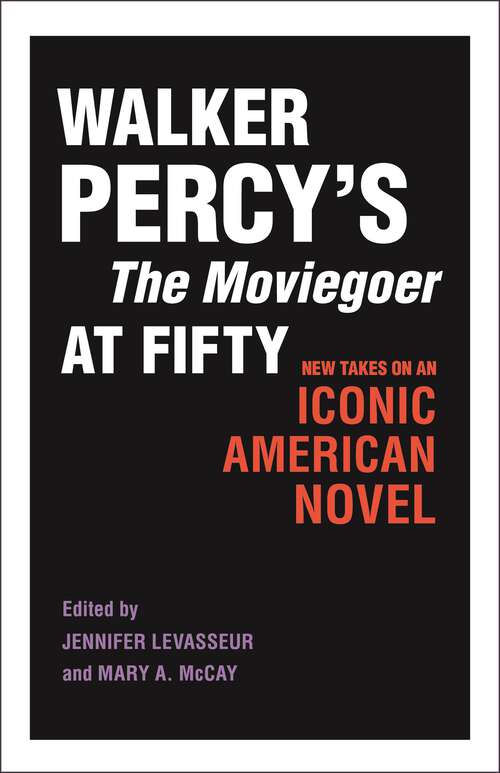 Book cover of Walker Percy's The Moviegoer at Fifty: New Takes on an Iconic American Novel