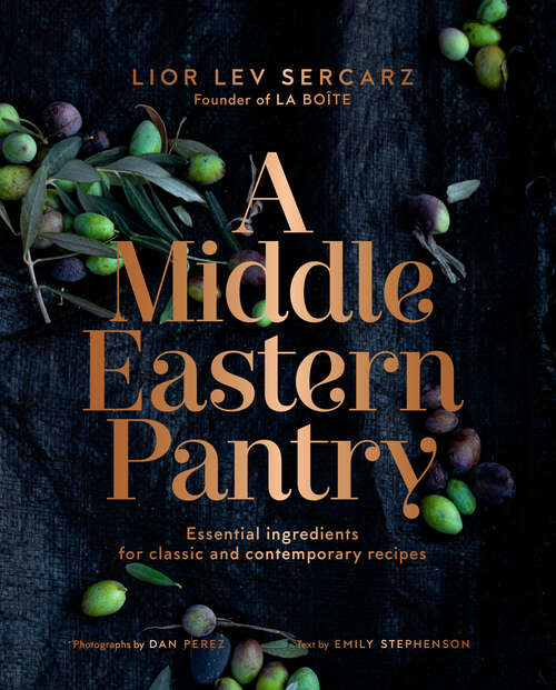 Book cover of A Middle Eastern Pantry: Essential Ingredients for Classic and Contemporary Recipes: A Cookbook