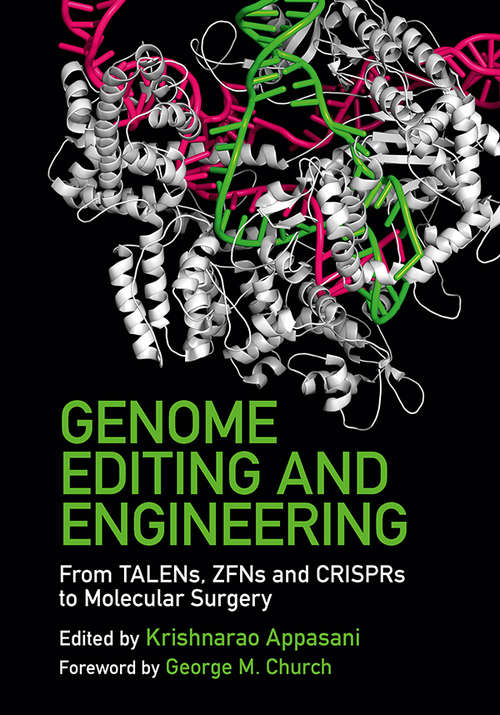 Genome Editing and Engineering: From TALENs, ZFNs and CRISPRs to Molecular Surgery