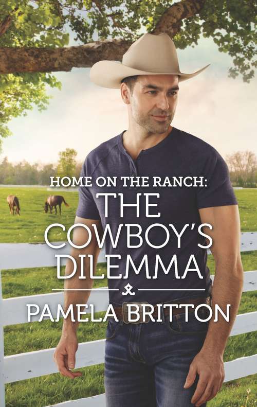Home on the Ranch: The Cowboy's Dilemma (Rodeo Legends #8)