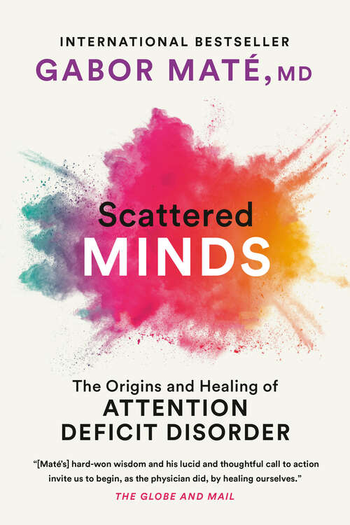 Book cover of Scattered Minds: The Origins and Healing of Attention Deficit Disorder