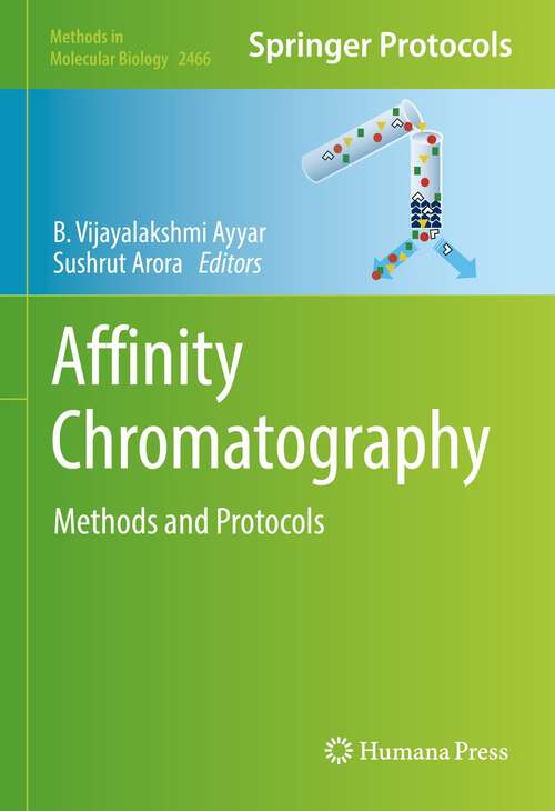 Book cover of Affinity Chromatography: Methods and Protocols (1st ed. 2022) (Methods in Molecular Biology #2466)
