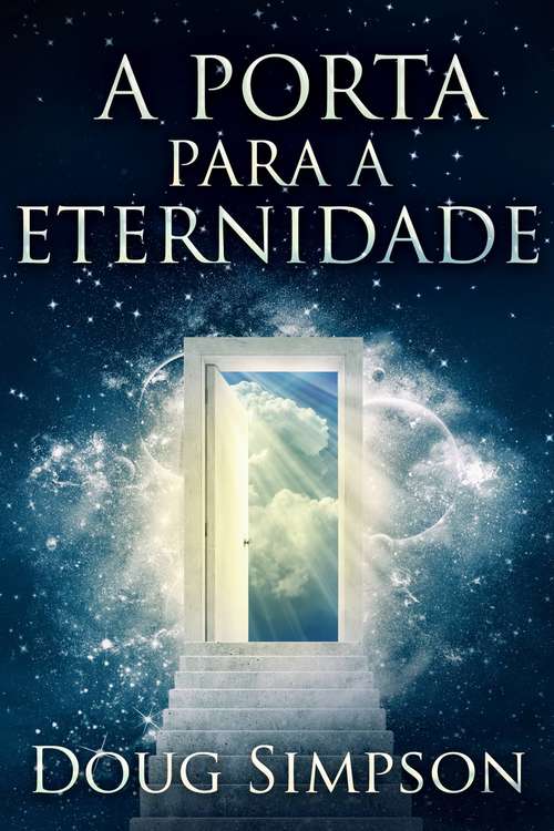 Book cover of A Porta Para a Eternidade