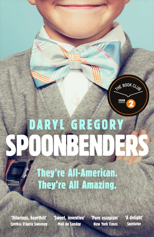 Spoonbenders: A hilarious and heartwarming family drama, a BBC Radio 2 Book Club pick