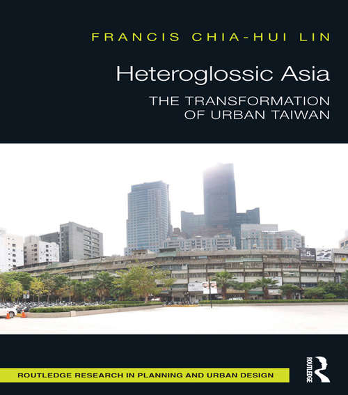 Heteroglossic Asia: The Transformation of Urban Taiwan