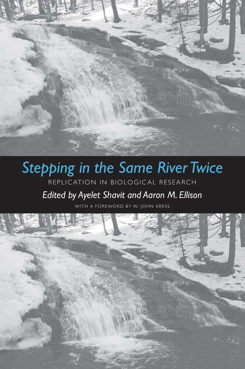 Stepping in the Same River Twice: Replication in Biological Research