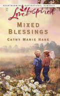 Mixed Blessings (Mills And Boon Love Inspired Ser.)
