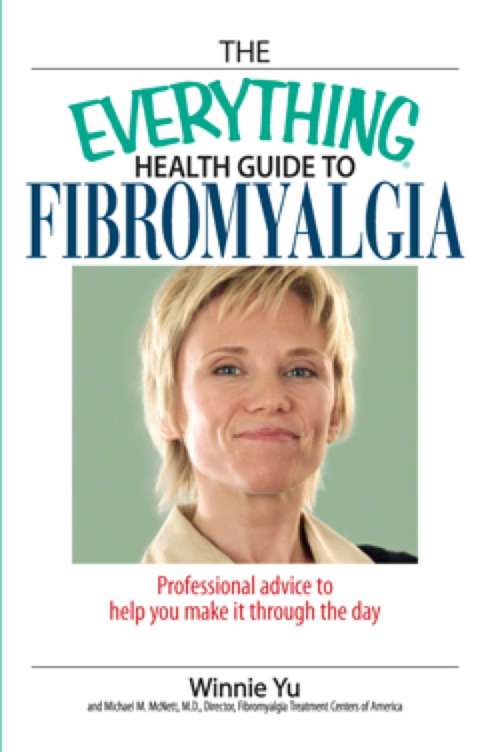 Book cover of The Everything Health Guide To Fibromyalgia: Professional Advice to Help You Make It Through the Day
