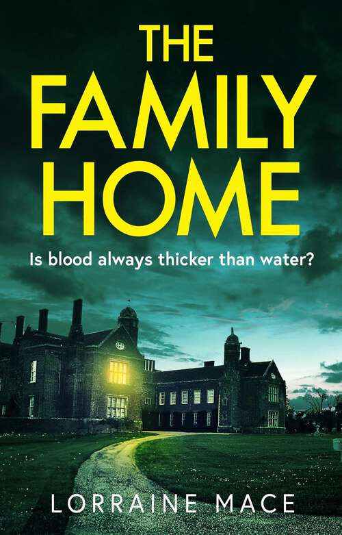 Book cover of The Family Home: A chilling and addictive psychological thriller
