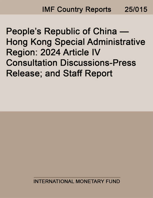 Book cover of People’s Republic of China—Hong Kong Special Administrative Region: 2024 Article IV Consultation Discussions-Press Release; and Staff Report