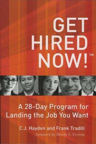 Book cover of Get Hired Now!: A 28-Day Program for Landing the Job You Want