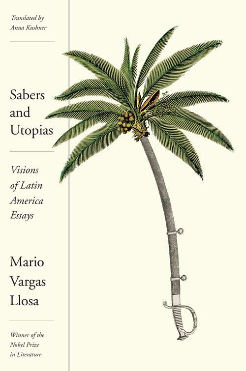 Sabers and Utopias: Visions Of Latin America: Essays