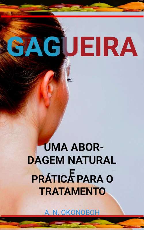 Book cover of Gagueira: uma abordagem natural e prática para o tratamento