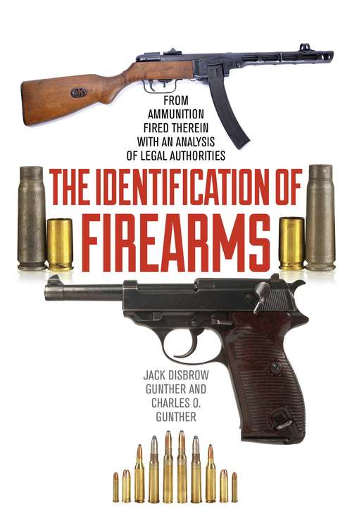 Book cover of Identification of Firearms: From Ammunition Fired Therein With an Analysis of Legal Authorities