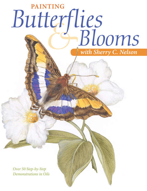 Book cover of Painting Butterflies & Blooms with Sherry C. Nelson