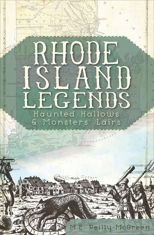 Book cover of Rhode Island Legends: Haunted Hallows & Monsters' Lairs