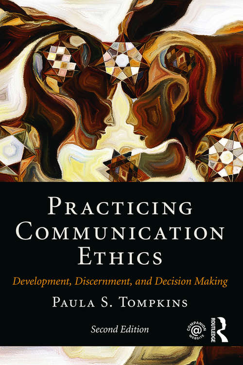 Book cover of Practicing Communication Ethics: Development, Discernment, and Decision Making (2)