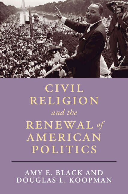 Book cover of Civil Religion and the Renewal of American Politics (Cambridge Studies in Religion, Philosophy, and Society)