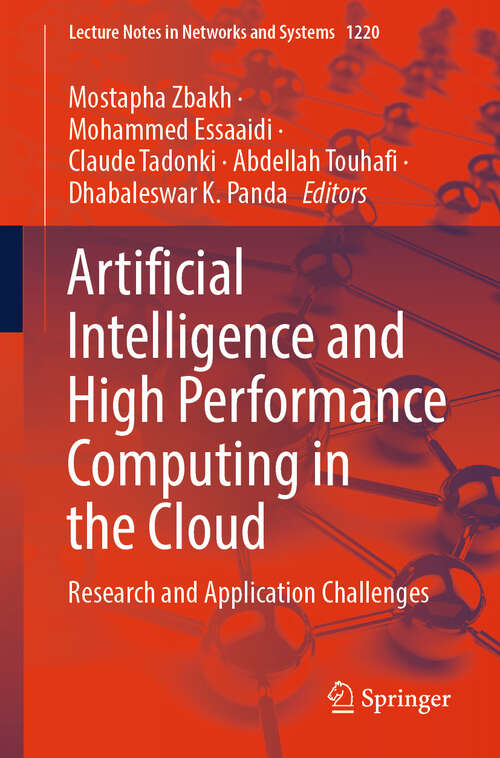 Book cover of Artificial Intelligence and High Performance Computing in the Cloud: Research and Application Challenges (Lecture Notes in Networks and Systems #1220)