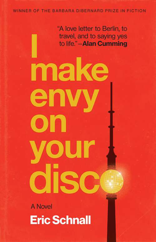 Book cover of I Make Envy on Your Disco: A Novel (Zero Street Fiction)