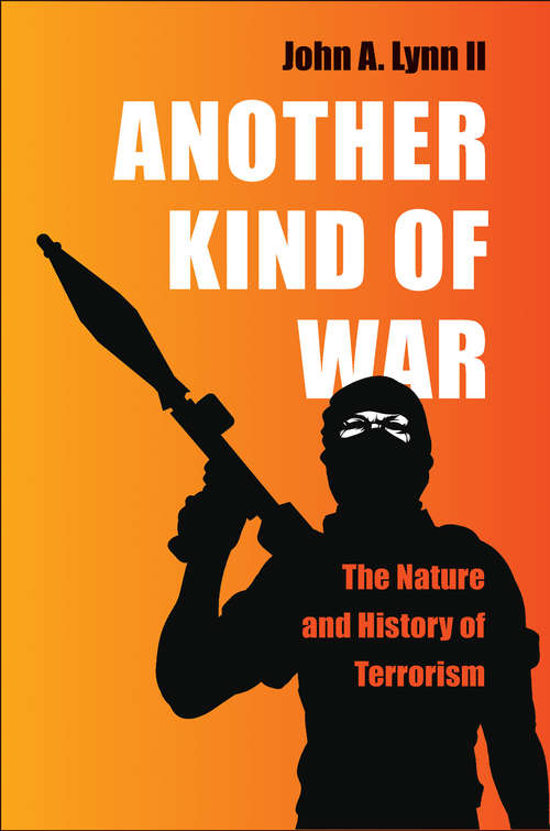 Book cover of Another Kind of War: The Nature and History of Terrorism