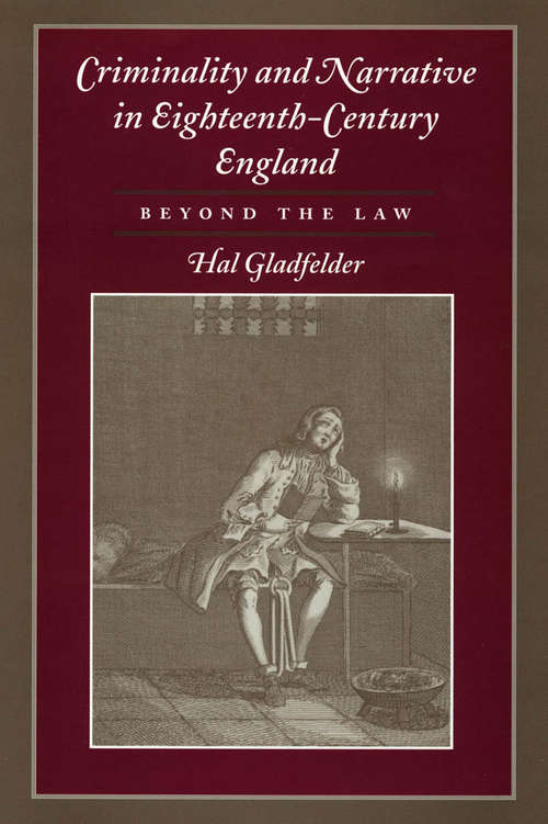 Book cover of Criminality and Narrative in Eighteenth-Century England: Beyond the Law