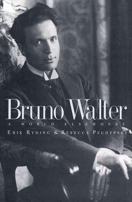 Book cover of Bruno Walter: A World Elsewhere