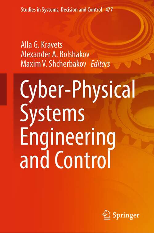 Book cover of Cyber-Physical Systems Engineering and Control (1st ed. 2023) (Studies in Systems, Decision and Control #477)