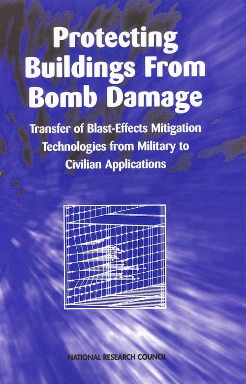 Protecting Buildings From Bomb Damage: Transfer of Blast-Effects Mitigation Technologies from Military to Civilian Applications