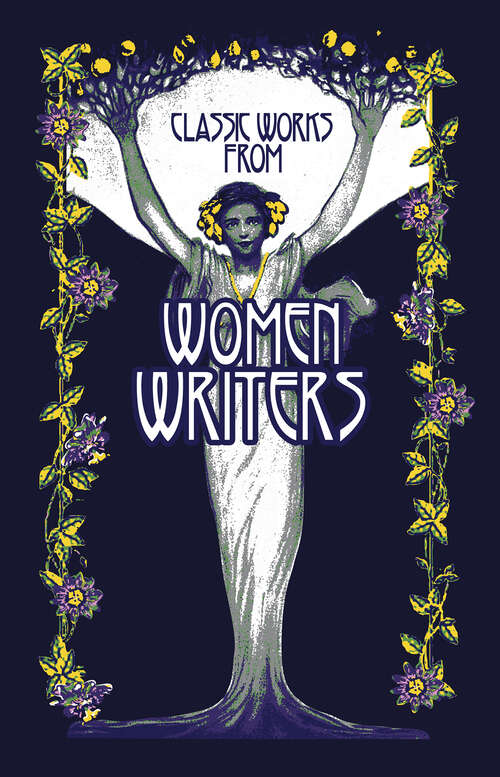 Classic Works from Women Writers (Leather-bound Classics)
