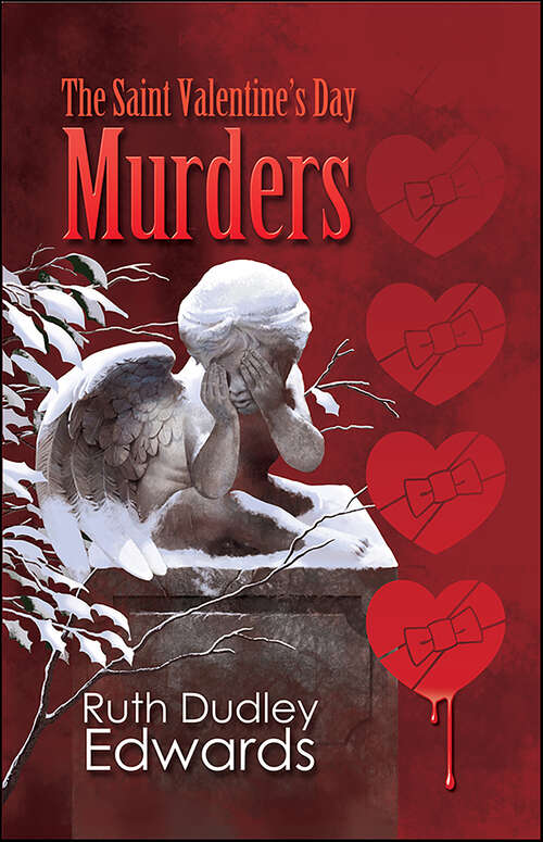 Book cover of The Saint Valentine's Day Murders: A Robert Amiss Mystery (Robert Amiss/Baroness Jack Troutbeck Mysteries #2)