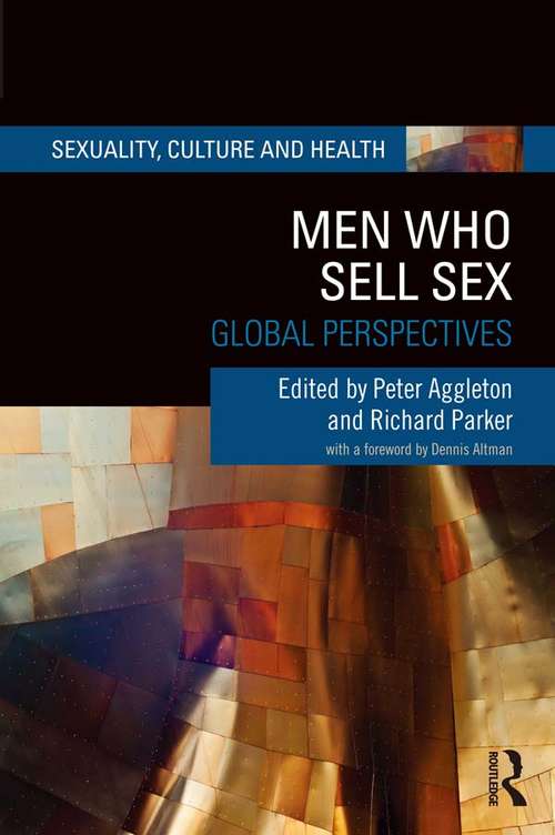 Men Who Sell Sex: Global Perspectives (Sexuality, Culture and Health)