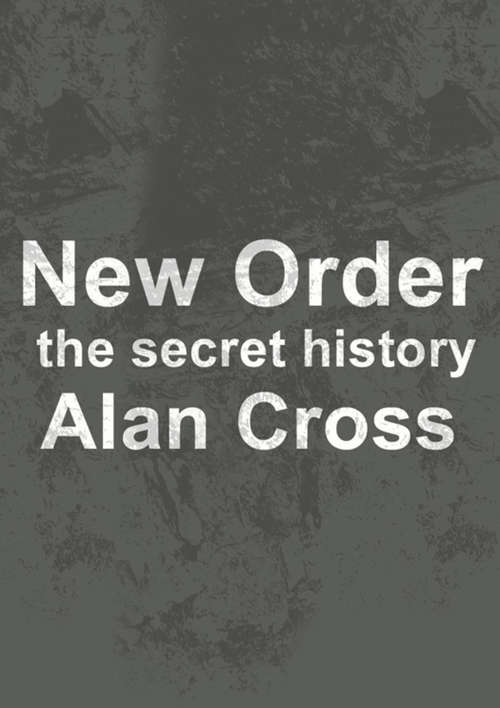 New Order: The Secret History (The\secret History Of Rock Ser.)