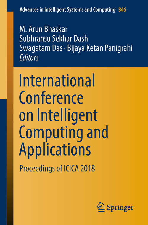 Book cover of International Conference on Intelligent Computing and Applications: Proceedings of ICICA 2018 (Advances in Intelligent Systems and Computing #846)