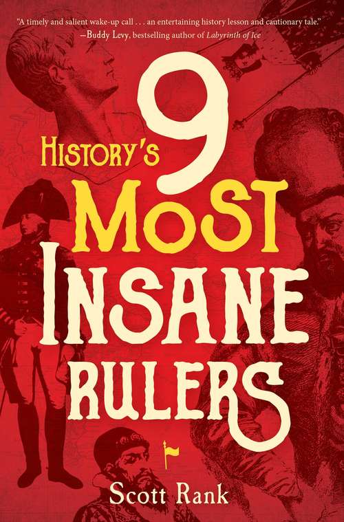 Book cover of History's 9 Most Insane Rulers