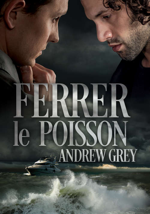 Book cover of Ferrer le poisson (Love's Charter Ser. #1)