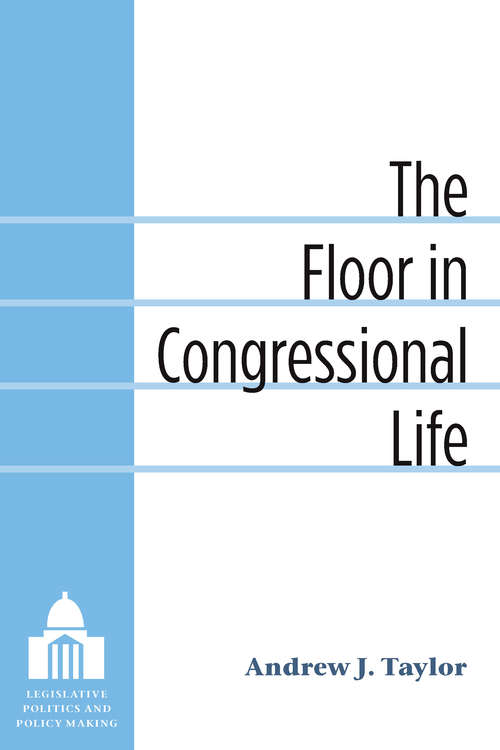 Book cover of The Floor in Congressional Life