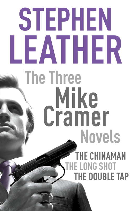 Book cover of The Three Mike Cramer Novels: The Chinaman, The Long Shot, The Double Tap