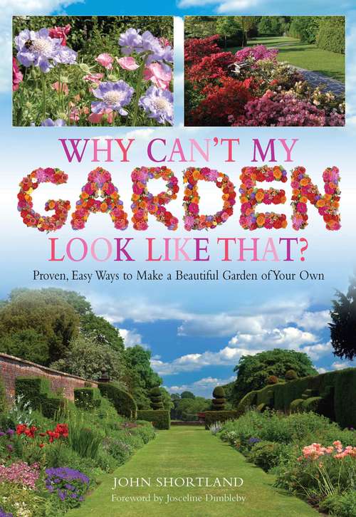 Book cover of Why Can't My Garden Look Like That?: Proven, Easy Ways To Make A Beautiful Garden Of Your Own