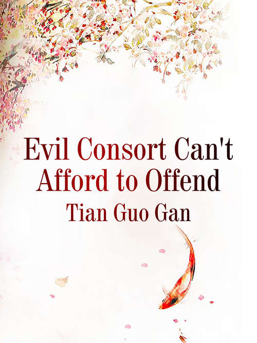 Book cover of Evil Consort Can't Afford to Offend: Volume 1 (Volume 1 #1)